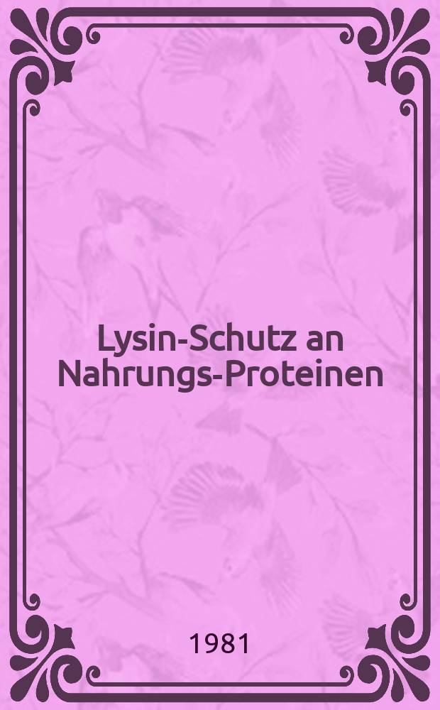 Lysin-Schutz an Nahrungs-Proteinen : Die enzymatische Abspaltung der ε-Peptid-verknüpften Schutzgruppe Glycin in vitro u. in vivo : Diss