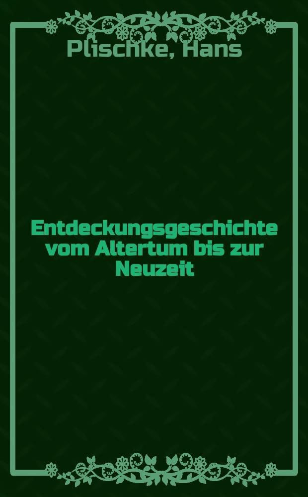 Entdeckungsgeschichte vom Altertum bis zur Neuzeit