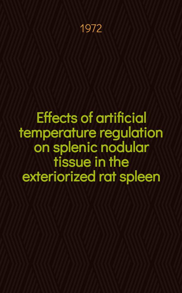 Effects of artificial temperature regulation on splenic nodular tissue in the exteriorized rat spleen : an application of bioengineering principles