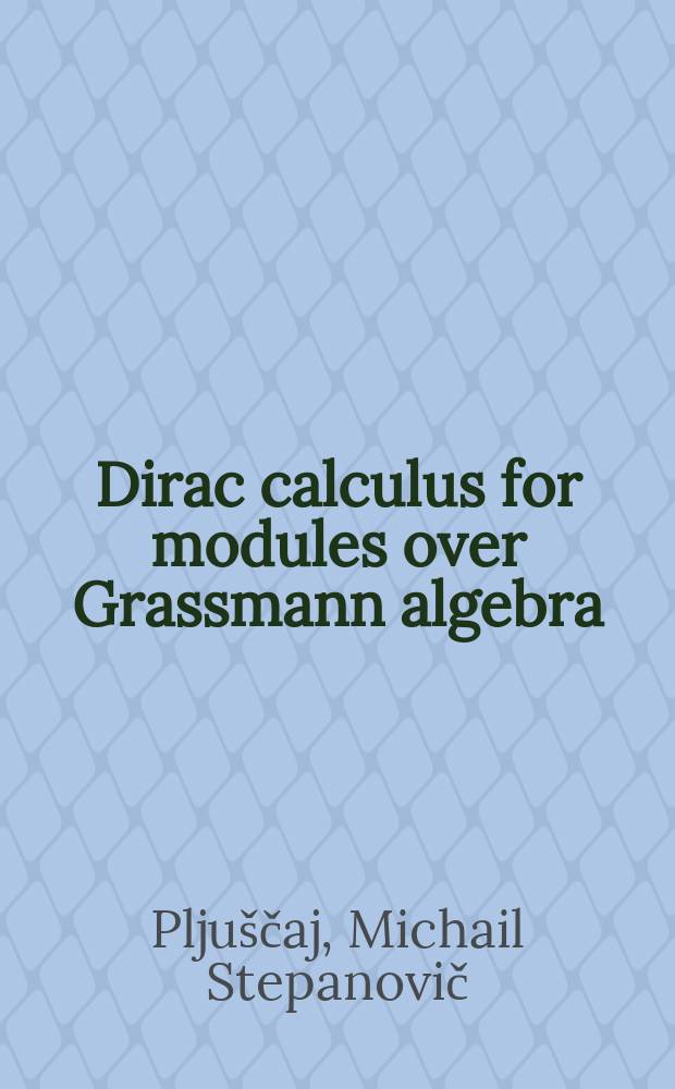 Dirac calculus for modules over Grassmann algebra