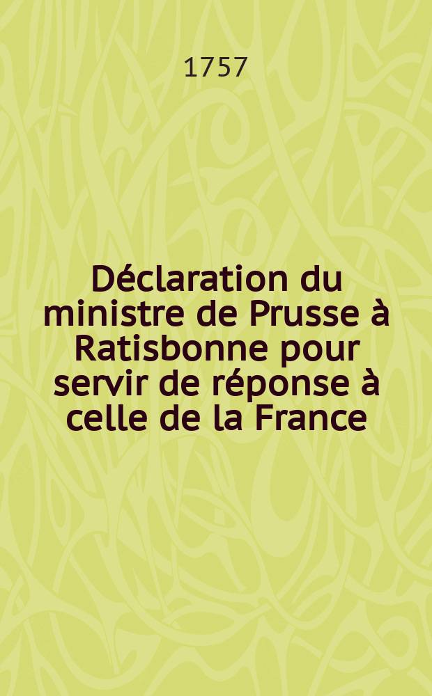Déclaration du ministre de Prusse à Ratisbonne pour servir de réponse à celle de la France