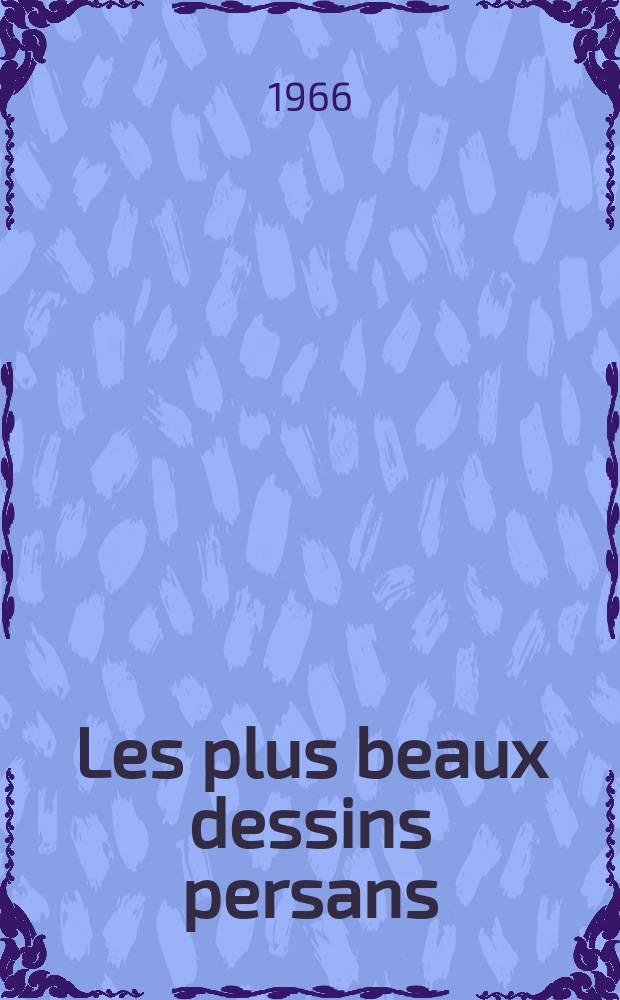 Les plus beaux dessins persans : Album