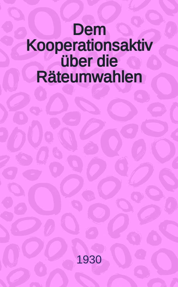 Dem Kooperationsaktiv über die Räteumwahlen