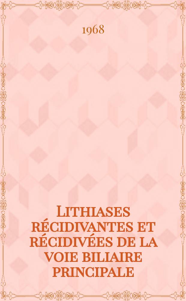 Lithiases récidivantes et récidivées de la voie biliaire principale : À propos de 22 cas : Thèse ..