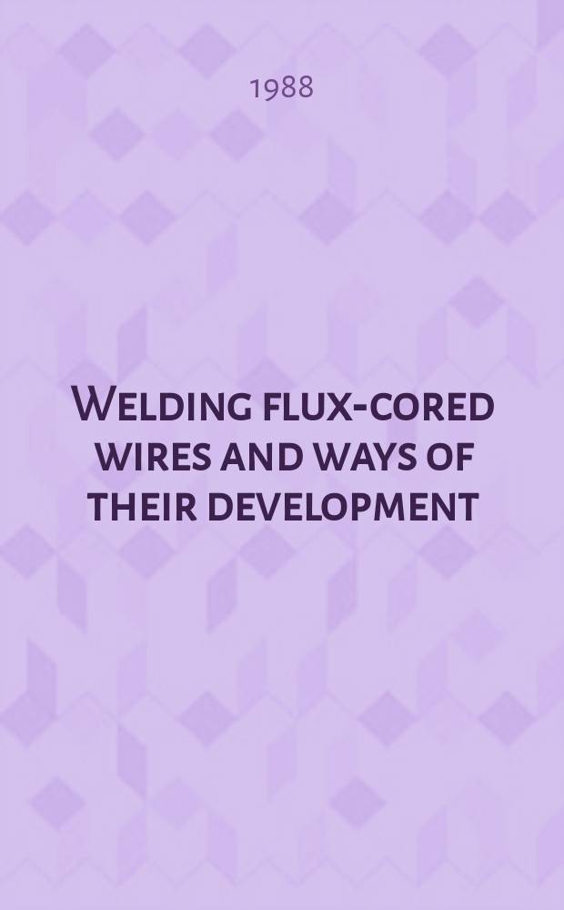 Welding flux-cored wires and ways of their development