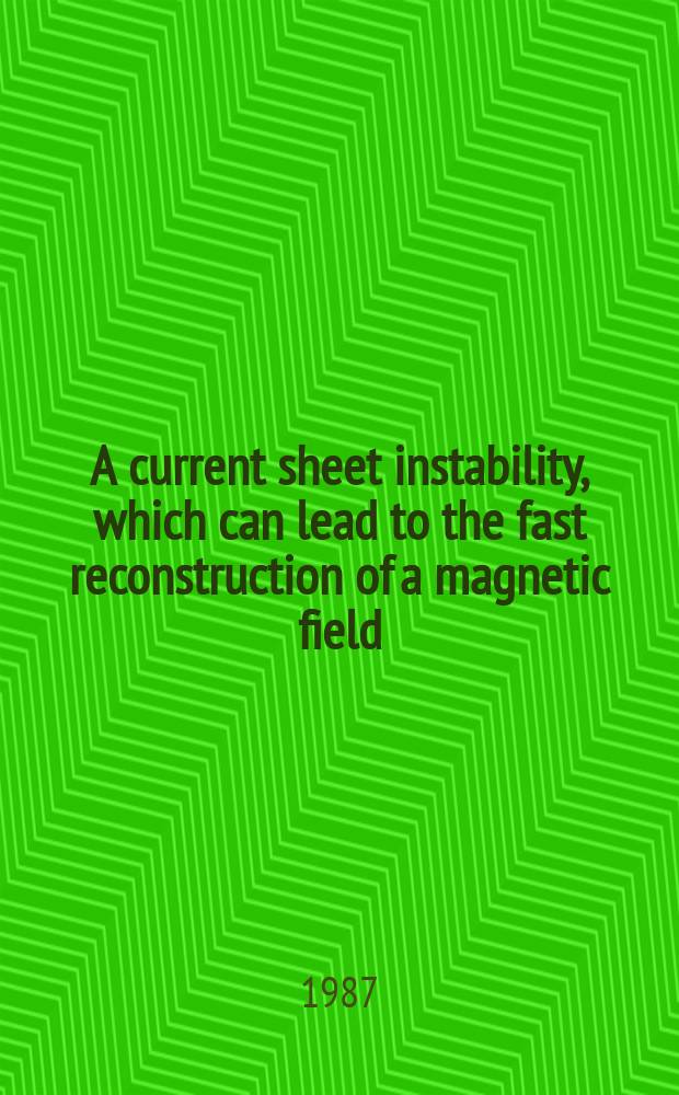 A current sheet instability, which can lead to the fast reconstruction of a magnetic field