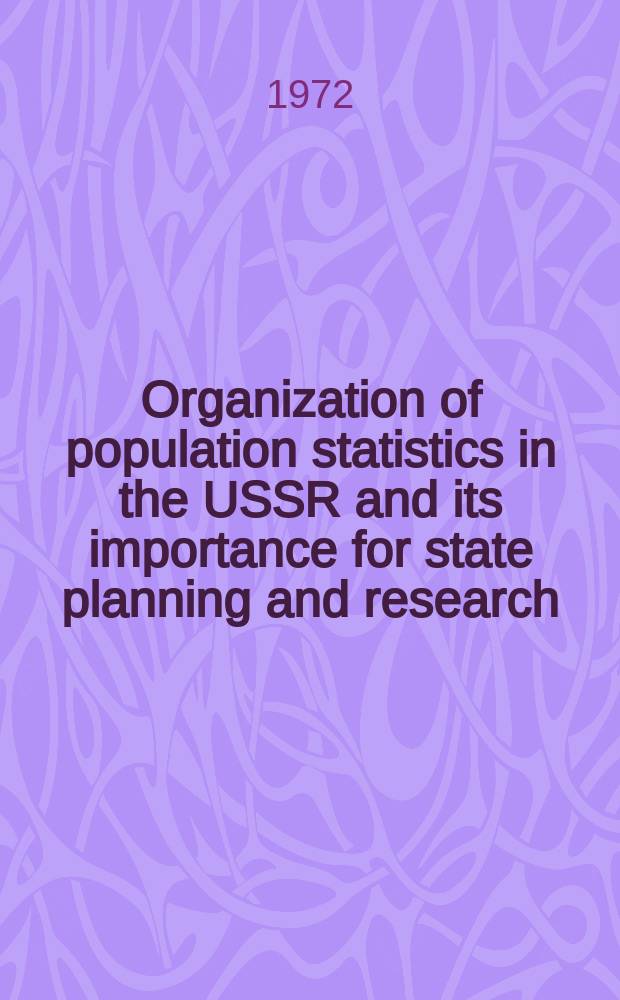 Organization of population statistics in the USSR and its importance for state planning and research