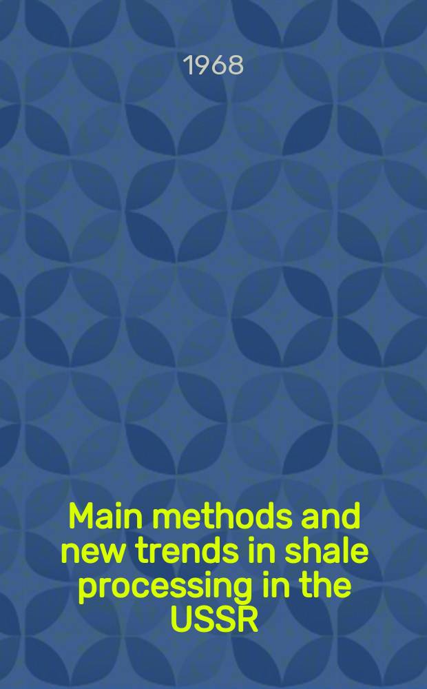 Main methods and new trends in shale processing in the USSR