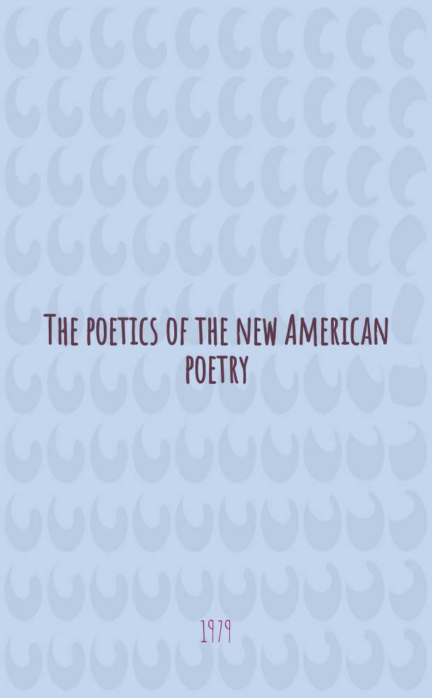 The poetics of the new American poetry