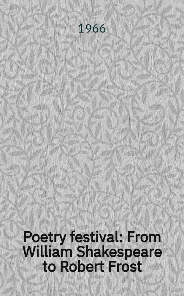 Poetry festival : From William Shakespeare to Robert Frost