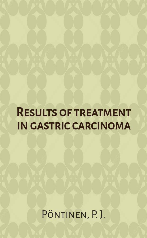 Results of treatment in gastric carcinoma