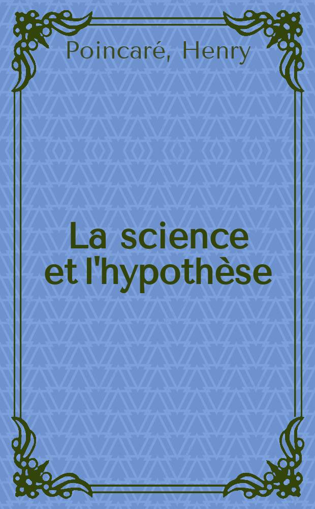 La science et l'hypoth&egrave;se