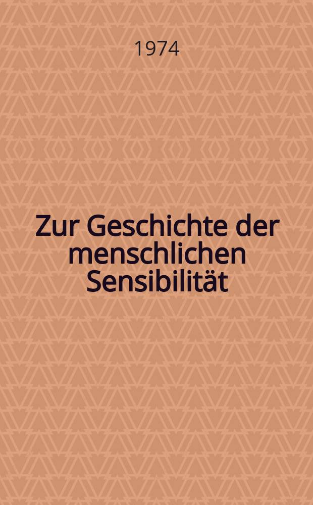 Zur Geschichte der menschlichen Sensibilit&auml;t: eine medizinhistorische Studie aufgrund der athenischen Grabgedichte des 6. Jh. v. Chr. : Inaug.-Diss. ... der ... Med. Fak. der ... Univ. Erlangen-N&uuml;rnberg