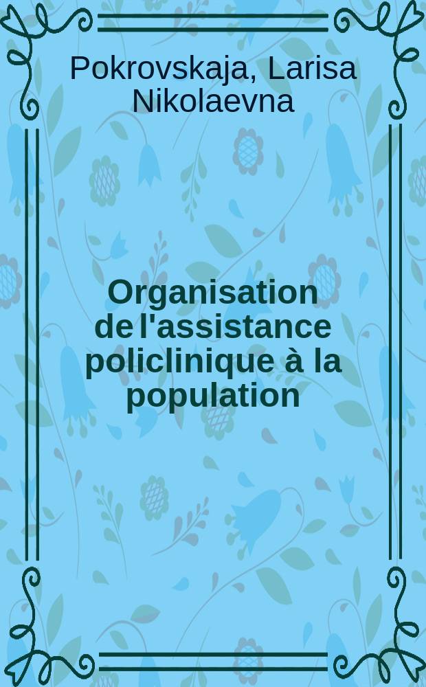 Organisation de l'assistance policlinique à la population