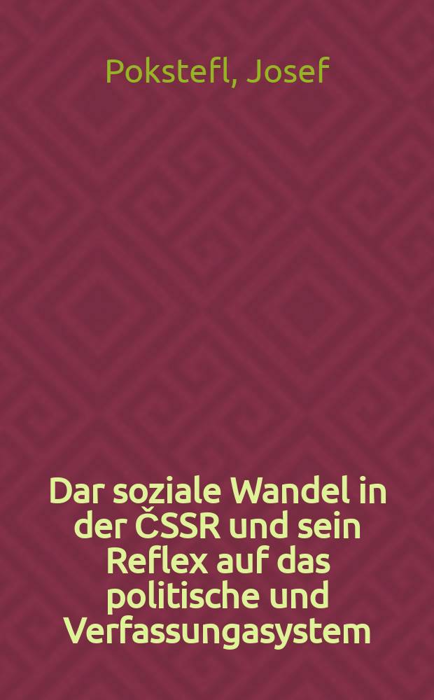 Dar soziale Wandel in der ČSSR und sein Reflex auf das politische und Verfassungasystem