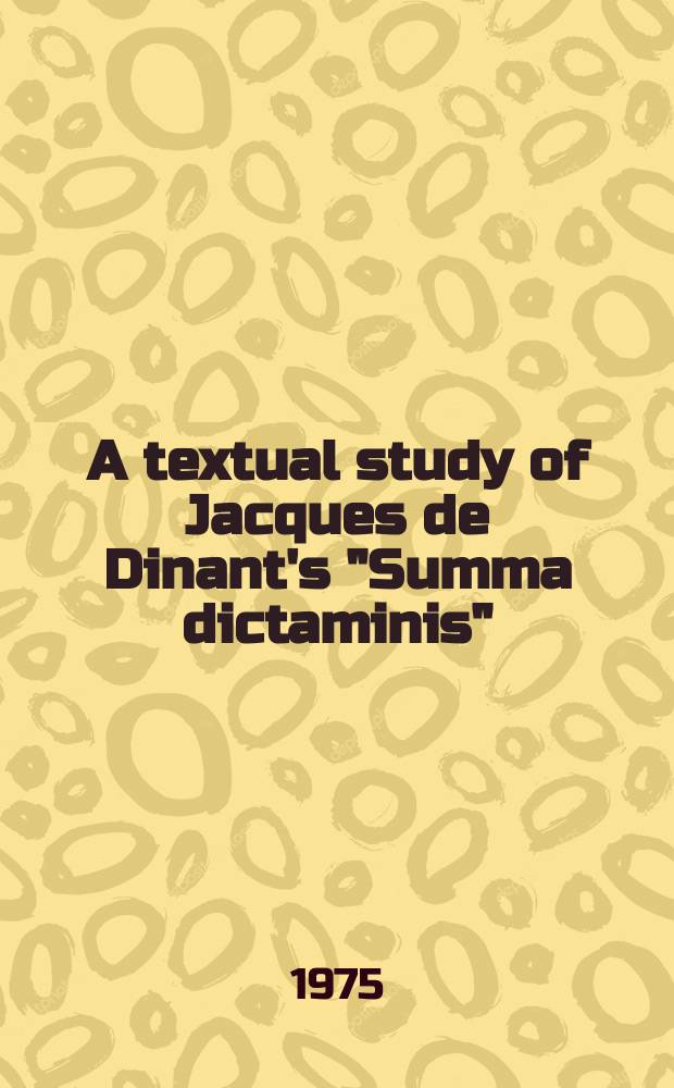 A textual study of Jacques de Dinant's "Summa dictaminis"