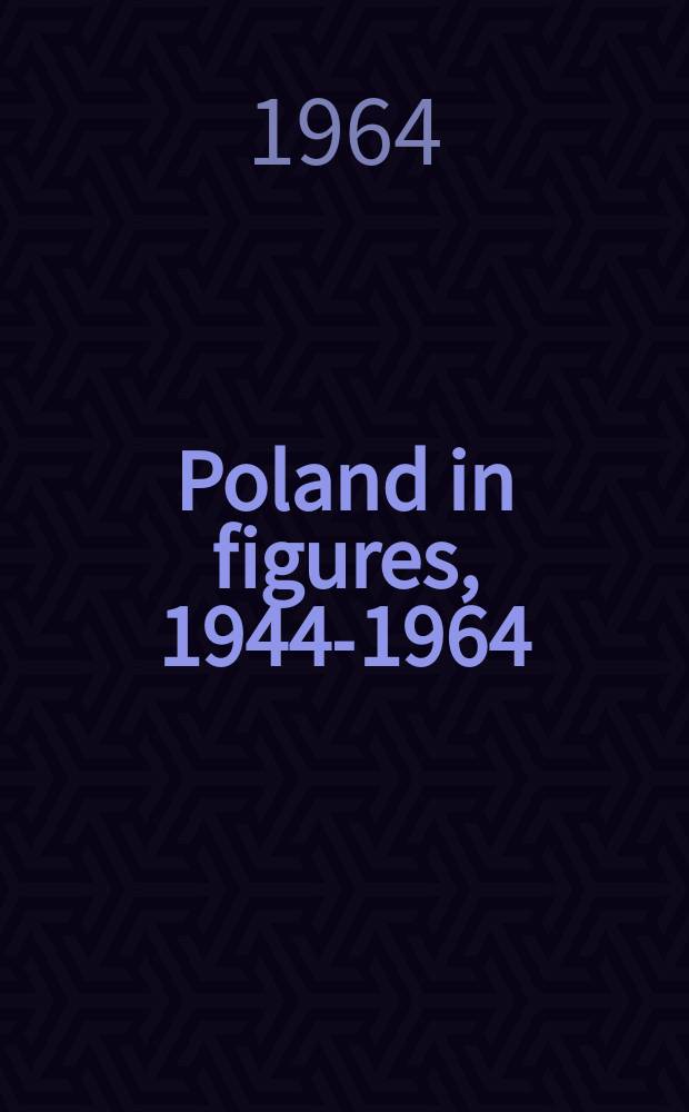Poland in figures, 1944-1964