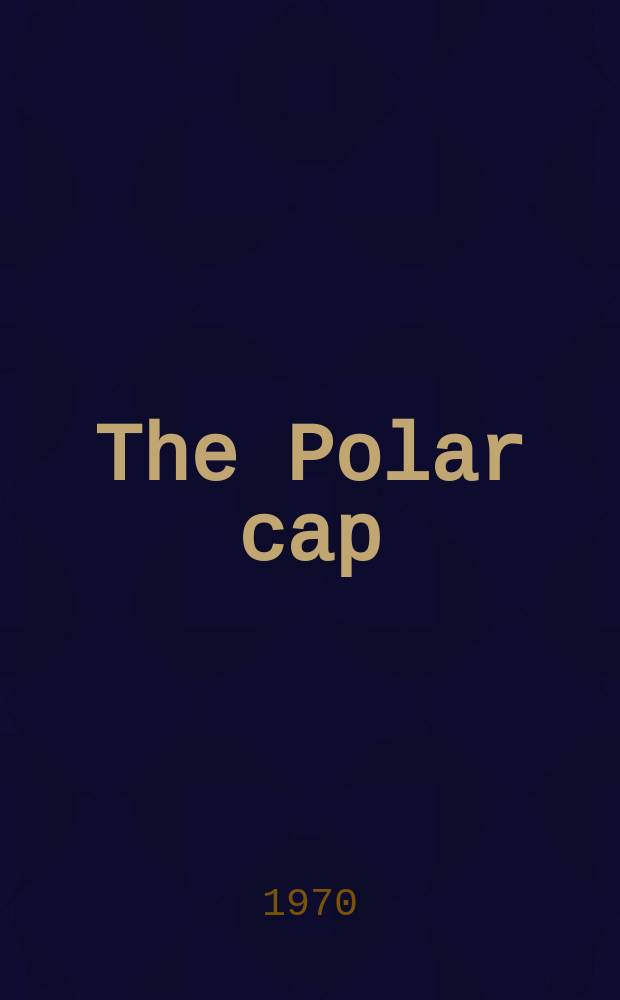 The Polar cap