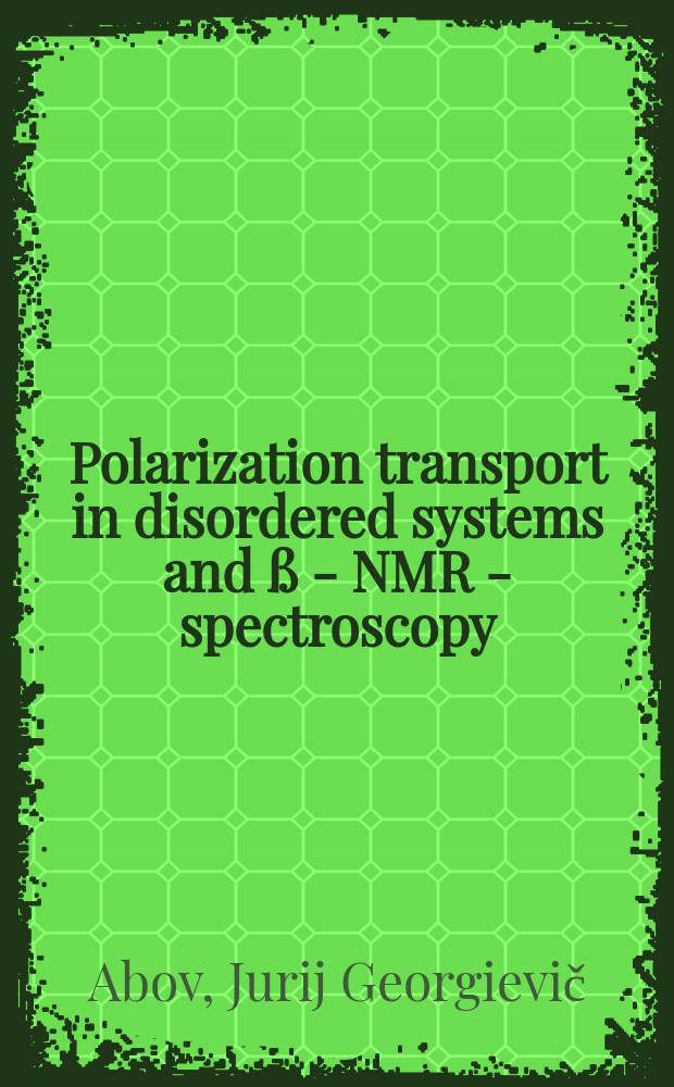 Polarization transport in disordered systems and ß - NMR - spectroscopy