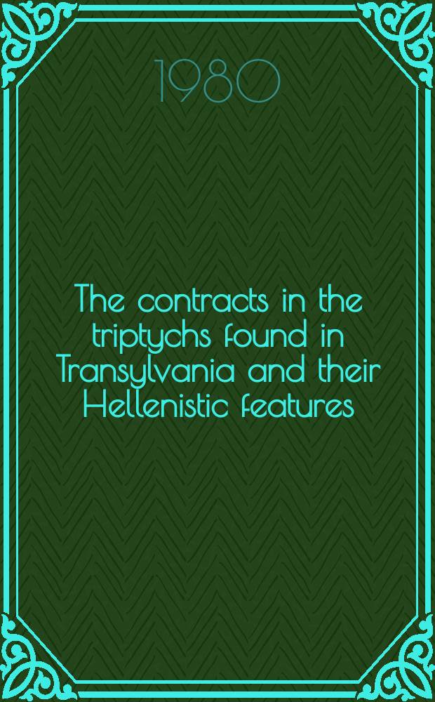 The contracts in the triptychs found in Transylvania and their Hellenistic features