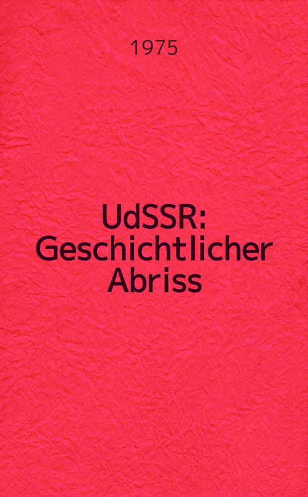 UdSSR : Geschichtlicher Abriss