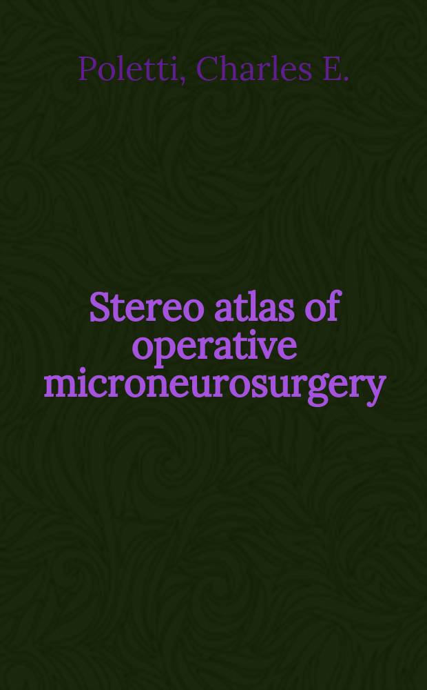 Stereo atlas of operative microneurosurgery