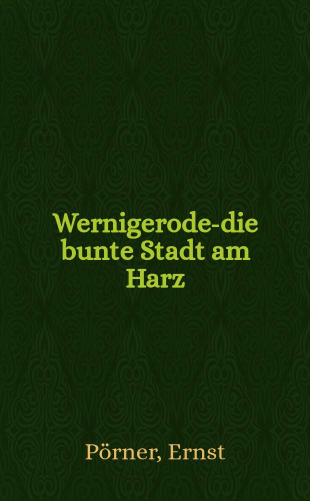 Wernigerode-die bunte Stadt am Harz