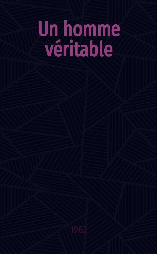 Un homme v&eacute;ritable