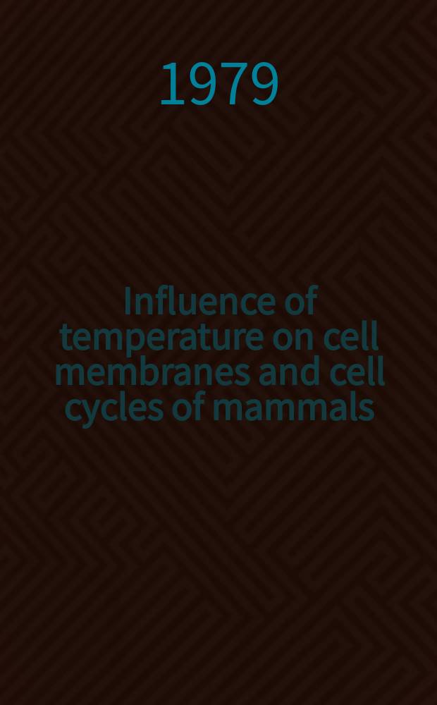 Influence of temperature on cell membranes and cell cycles of mammals