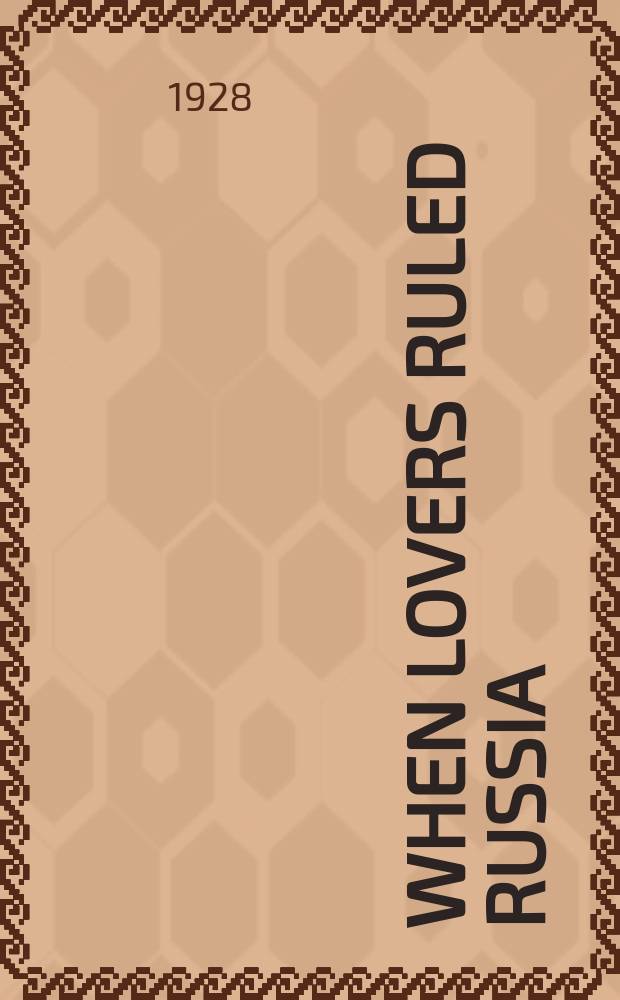 When lovers ruled Russia