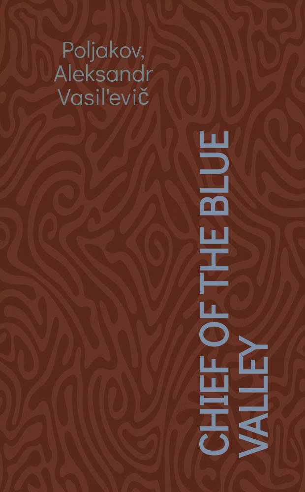 Chief of the Blue valley : The Hero of Socialist Labour M. A. Makedonsky