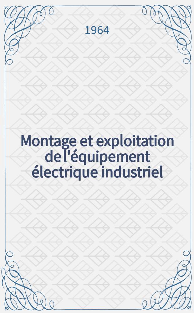 Montage et exploitation de l'équipement électrique industriel