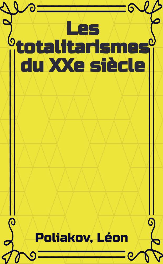 Les totalitarismes du XXe siècle : Un phénomène hist. dépassé?