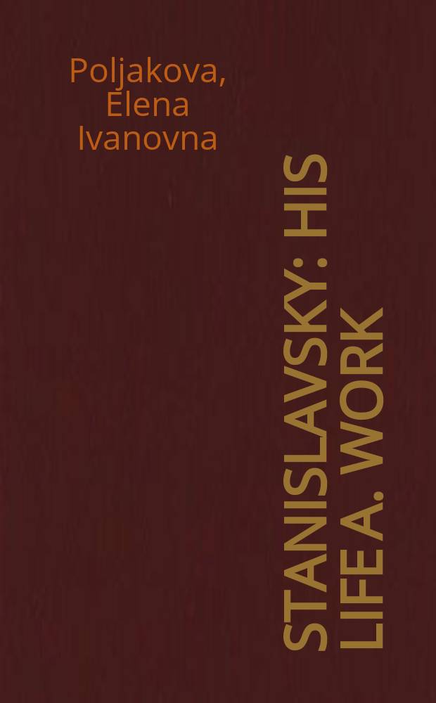 Stanislavsky : His life a. work