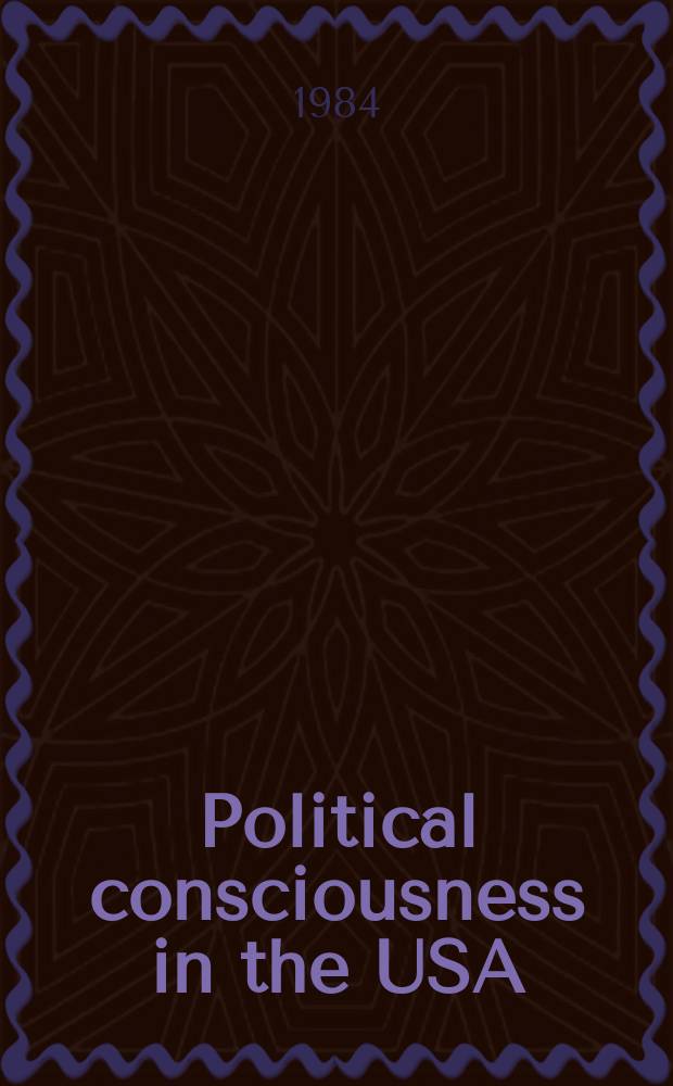 Political consciousness in the USA : Traditions a. evolution : Transl. from the Russ.