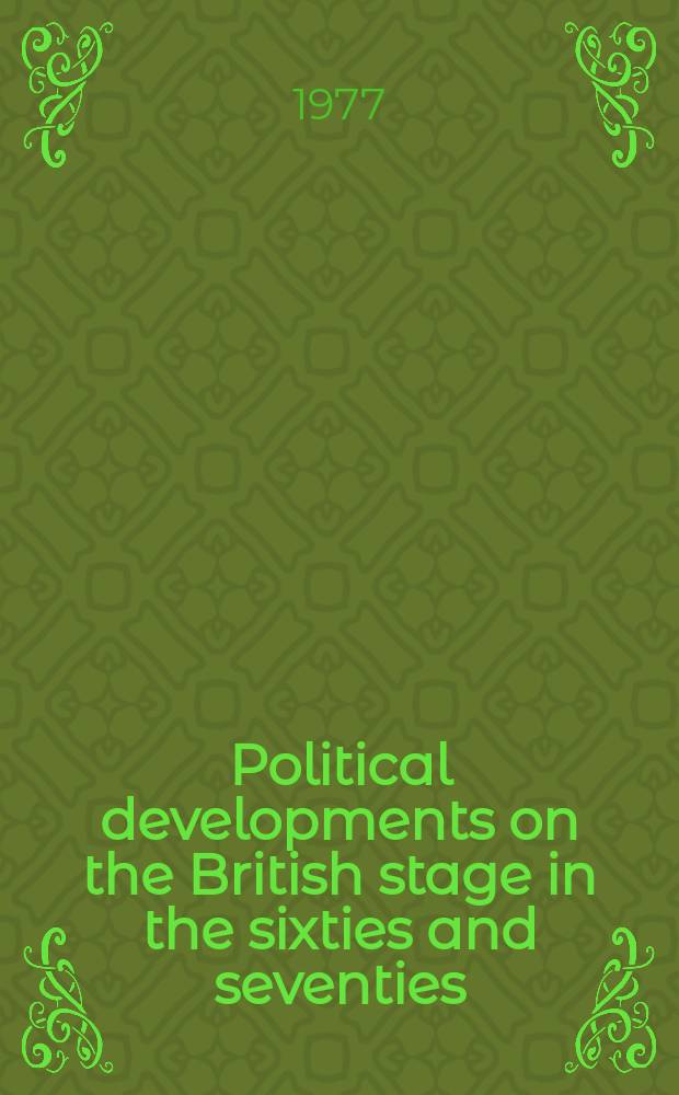 Political developments on the British stage in the sixties and seventies