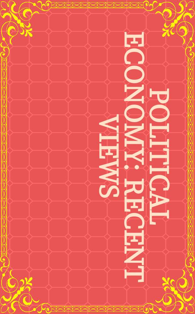 Political economy : Recent views