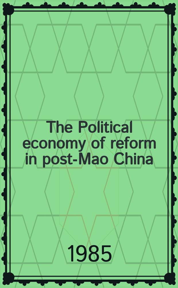 The Political economy of reform in post-Mao China