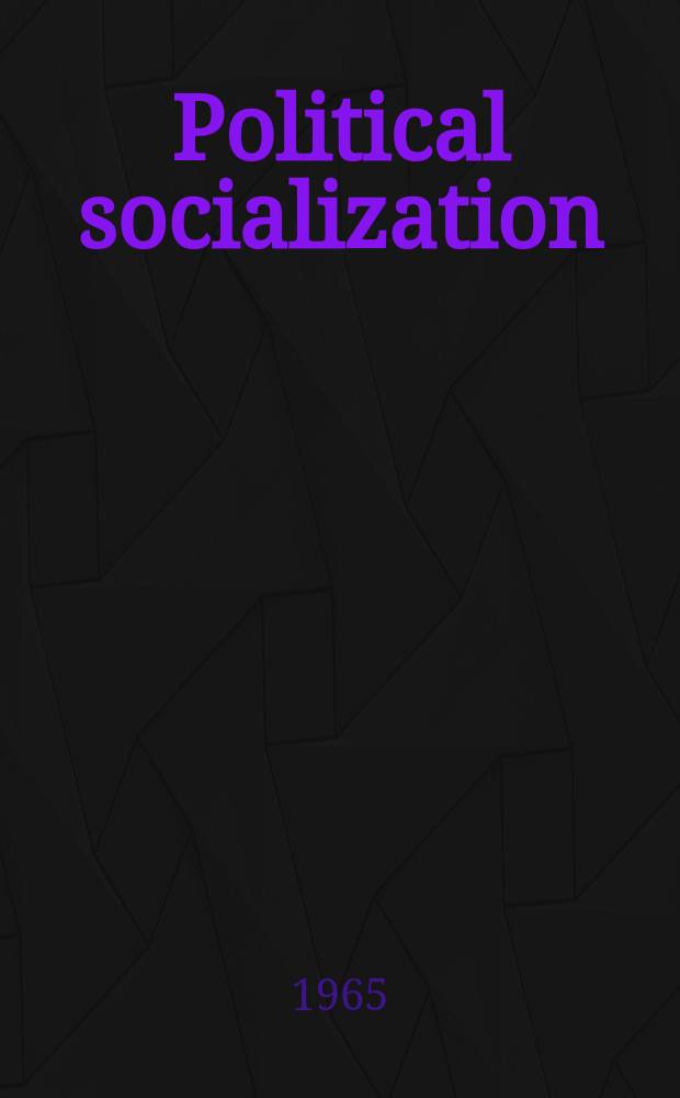 Political socialization: its role in the political process : Symposium