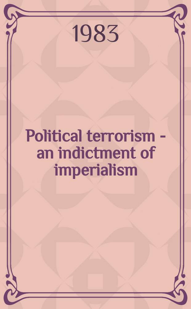 Political terrorism - an indictment of imperialism : Transl. from the Russ.