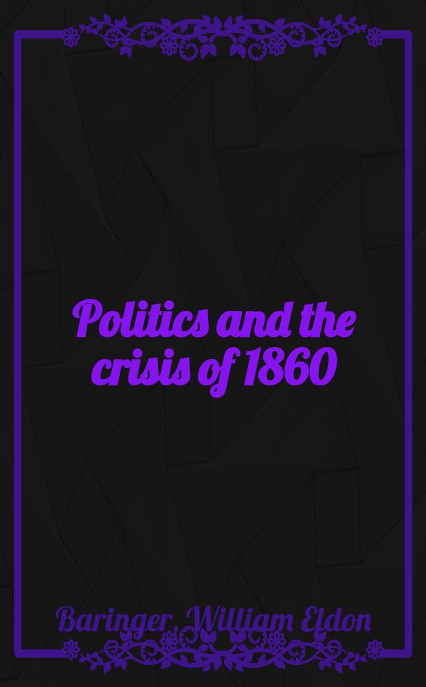 Politics and the crisis of 1860