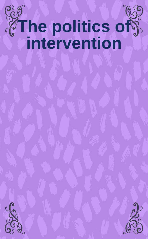 The politics of intervention : The United States in Centr. America