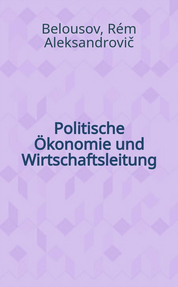 Politische Ökonomie und Wirtschaftsleitung