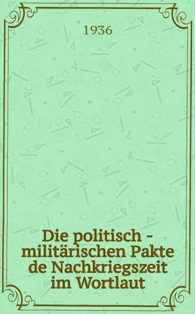 Die politisch - militärischen Pakte de Nachkriegszeit im Wortlaut