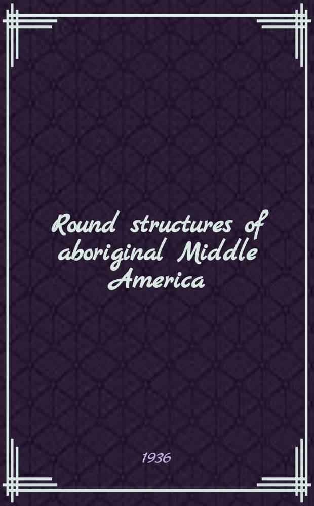 Round structures of aboriginal Middle America