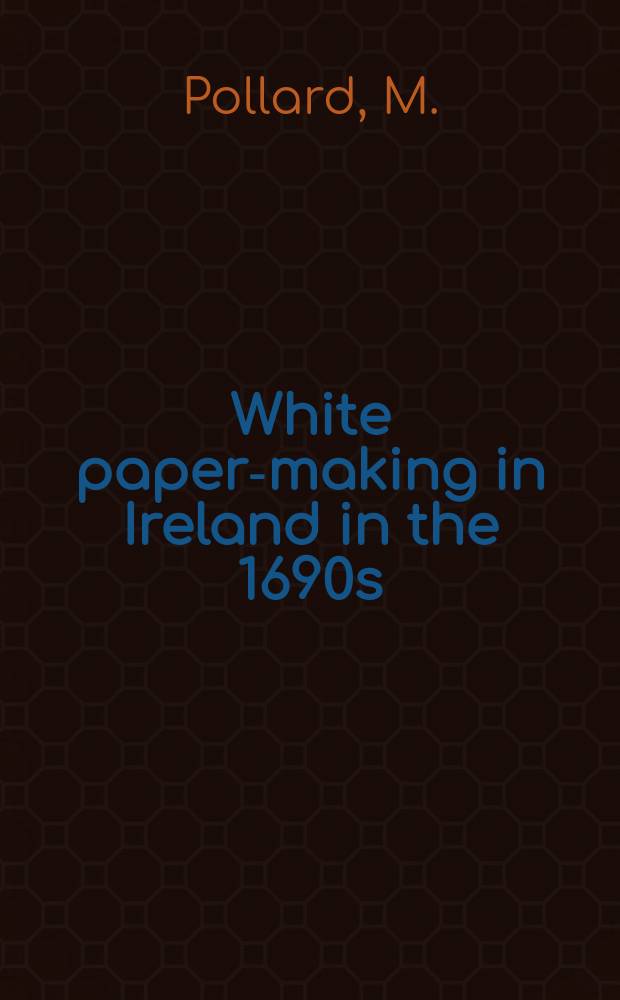 White paper-making in Ireland in the 1690s