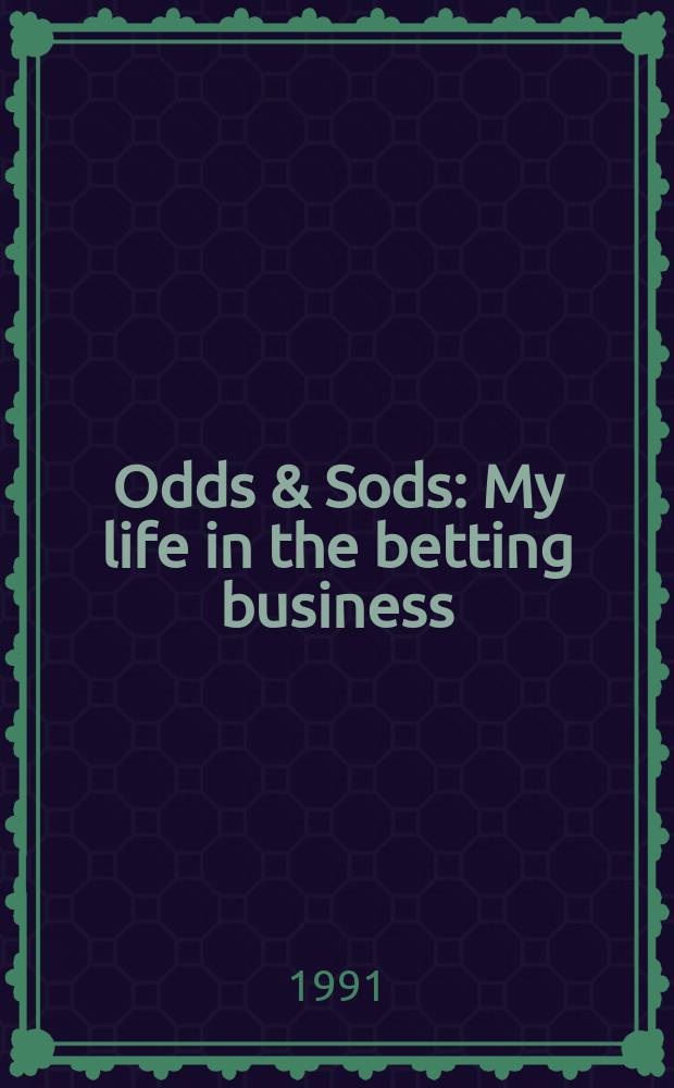 Odds & Sods : My life in the betting business : A memoir