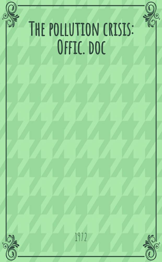 The pollution crisis : Offic. doc