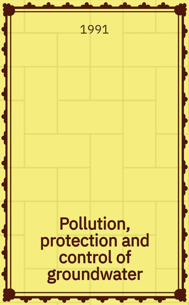 Pollution, protection and control of groundwater : Proc. of the IAWPRC Inter. seminar, held in Porto Alegre, Brazil, 20-21 Sept. 1990