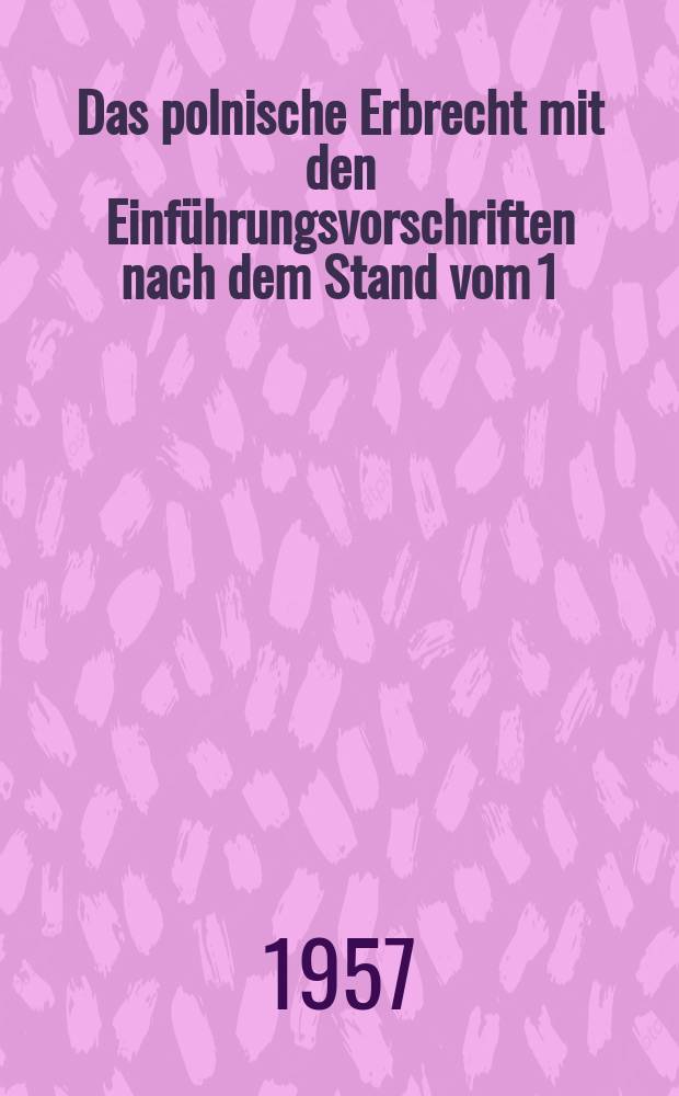Das polnische Erbrecht mit den Einführungsvorschriften nach dem Stand vom 1
